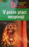 [Původní česká detektivka 01] • V pekle ptáci nezpívají